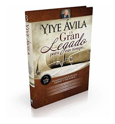 Libro : Yiye Avila Un Gran Legado Para Este Tiempo,...