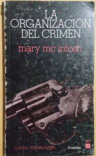 La Organización Del Crimen, Mc Intosh, Siglo Xxi,104p. 1981
