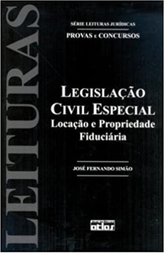 Legislação Civil Especial: Locação E Propriedade Fiduciária - Vol.30 - Série Leituras Jurídicas, De José Fernando Simão. Editora Atlas Em Português