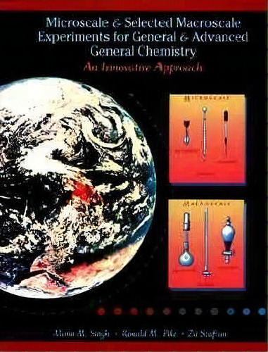 Microscale And Selected Macroscale Experiments For General And Advanced General Chemistry, De Mono M. Singh. Editorial John Wiley Sons Inc, Tapa Blanda En Inglés