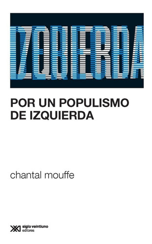 Por Un Populismo De Izquierda - Mouffe, Chantal