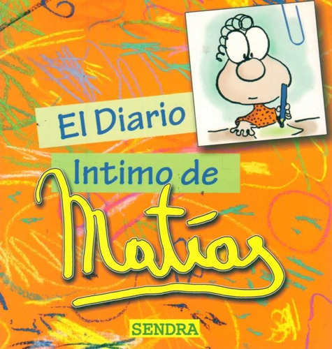 Diario Intimo De Matias, De Sendra. Editorial Granica En Español