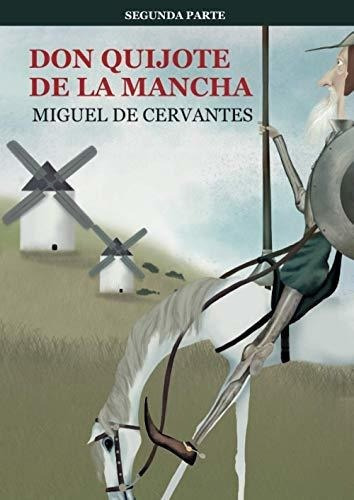 Don Quijote De La Mancha, Segunda Parte El Ingenios, de De Cervantes Saavedra, Don  Miguel. Editorial Independently Published en español