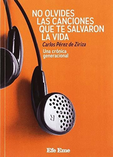 No Olvides Las Canciones Que Te Salvaron La Vida (biblioteca