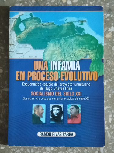 Una Infamia En Proceso Evolutivo - Ramón Rivas Parra