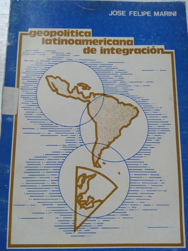 Geopolítica Latinoamerica De Integración: José Felipe Marini