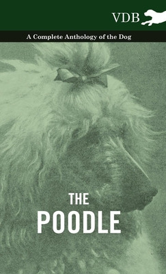 Libro The Poodle - A Complete Anthology Of The Dog - Vari...