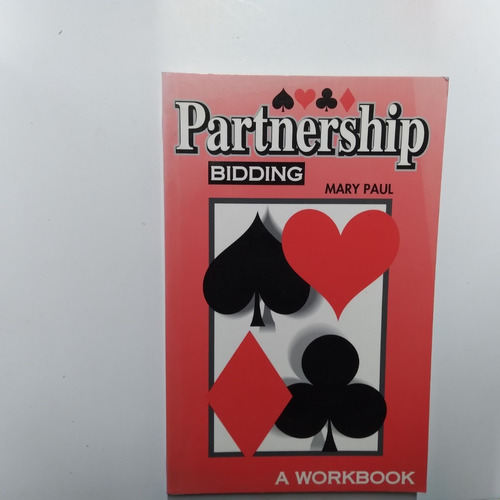 Partnership Bidding  A Workbook Mary Paul