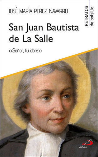 San Juan Bautista De La Salle, De Pérez Navarro, José María. Editorial San Pablo Editorial, Tapa Blanda En Español