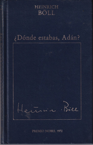 Donde Estabas, Adan? Heinrich Boll Hyspamerica Premio Nobel 