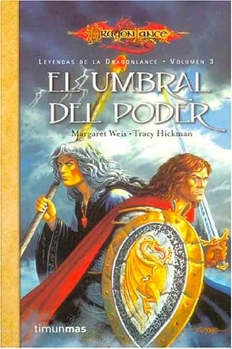 El Umbral Del Poder - Leyendas De La Dragonlance 3 -, de Margaret Weis / Tracy Hickman. Editorial Timunmas - Planeta en español