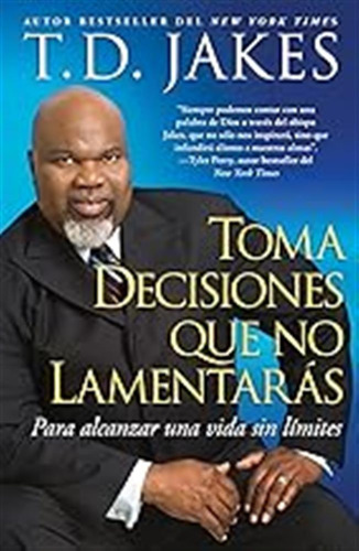 Toma Decisiones Que No Lamentarás (making Great Decisions): 