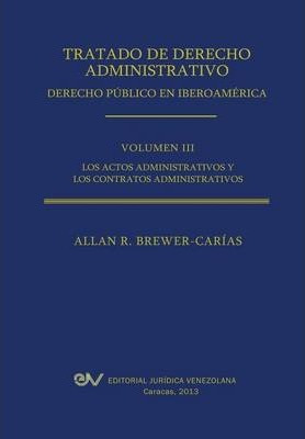 Libro Tratado De Derecho Administrativo. Tomo Iii. Los Ac...