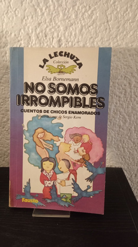 No Somos Irrompibles - Elsa Bornemann