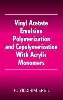Vinyl Acetate Emulsion Polymerization And Copolymerizatio...