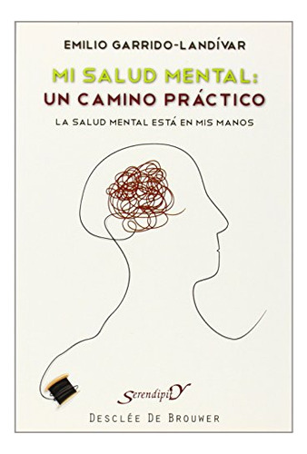 Libro Mi Salud Mental Un Camino Práctico De Emilio Garrido L