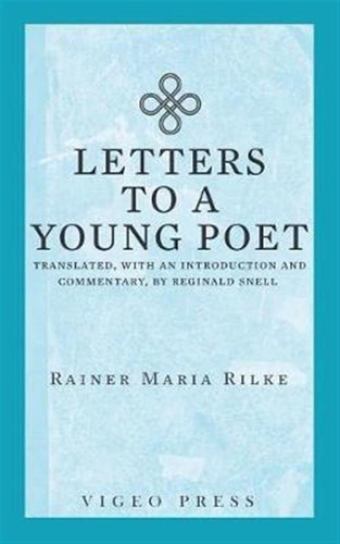Letters To A Young Poet : Translated, With An Introductio...