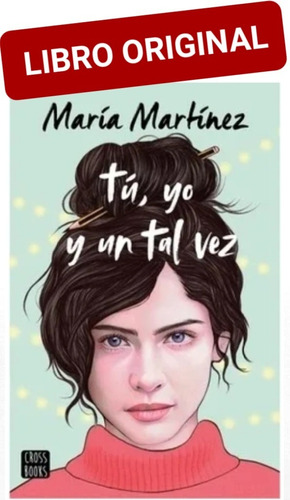 Tu, Yo Y Un Tal Vez ( Libro Nuevo Y Original ) 