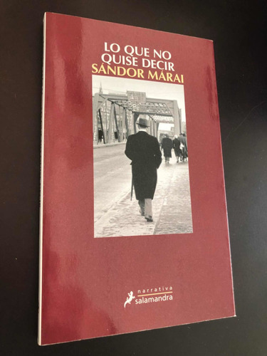 Libro Lo Que No Quise Decir - Sándor Márai - Como Nuevo