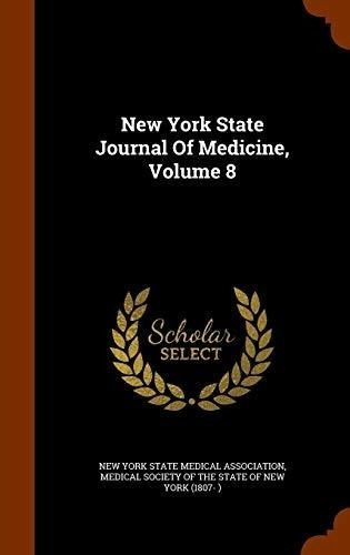 New York State Journal Of Medicine, Volume 8 : New York Sta