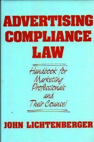 Advertising Compliance Law, De John Lichtenberger. Editorial Abc Clio, Tapa Dura En Inglés