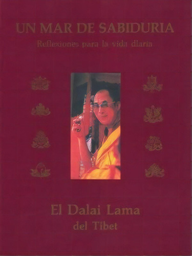 UN MAR DE SABIDURÍA, de Dalai Lama. Editorial Terracota, tapa pasta blanda, edición 1 en español, 1999