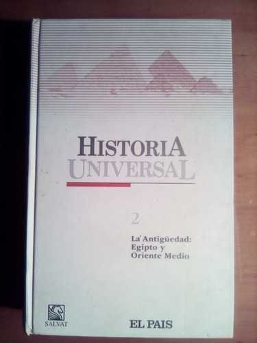 Historia Universal, La Antigüedad: Egipto Y Oriente Medio 