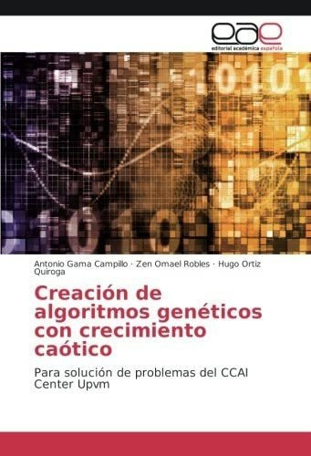 Libro: Creación De Algoritmos Genéticos Con Crecimiento Caót