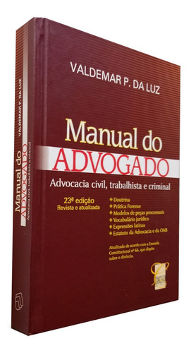 Manual Do Advogado Advocacia Civil Trabalhista E Criminal Valdemar P. Da Luz Livro (      