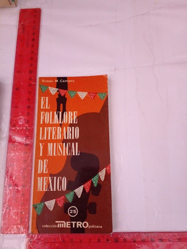 El Folklore Literario Y Musical De Mexico Ruben M Campos