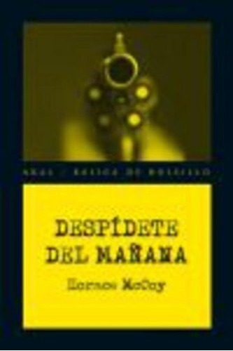 Despidete Del Mañana - Horace Mccoy