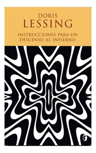 Instrucciones Para Un Descenso Al Infierno - Doris Lessing