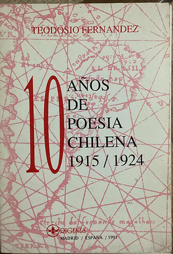 10 Años De Poesia Chilena 1915 / 1924 Teodosio Hernández