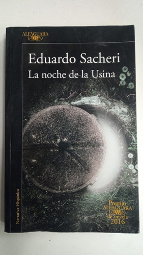 La Noche De La Usina - Eduardo Sacheri - Alfaguara (Usado)