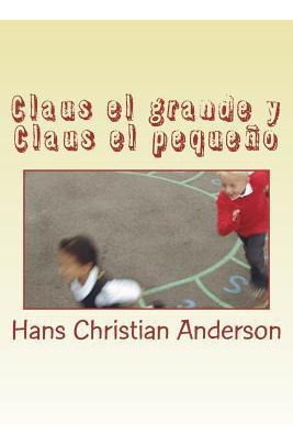 Claus El Grande Y Claus El Pequeo  Hans Christian Anaqwe