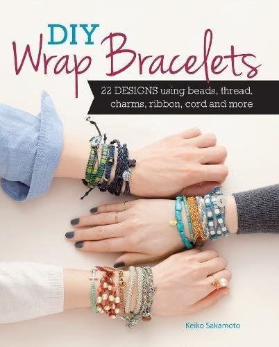 Diy Wrap Bracelets 22 Designs Using Beads, Thread, Charms, R