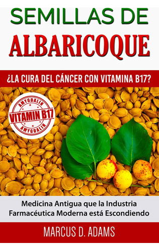 Libro Semillas Albaricoque - ¿cura Cáncer Vitamina B17?  