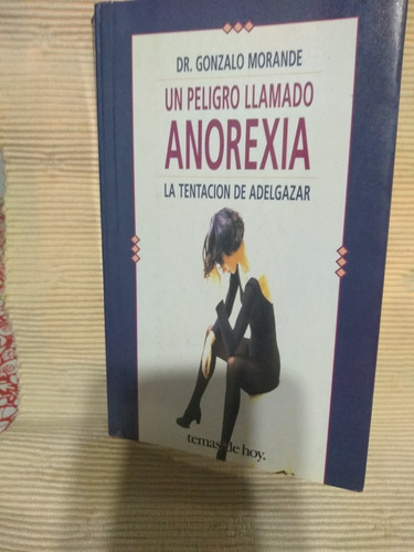 Un Peligro Llamado Anorexia -dr. G. Morande