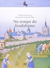 Livro No Tempo Do Feudalismo - Col. O Cotidiano Da Hitoria - Heloisa Steinmann E Maria Jose Acedo Del Olmo [2004]