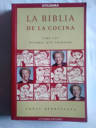 Choly Berreteaga / La Biblia De La Cocina
