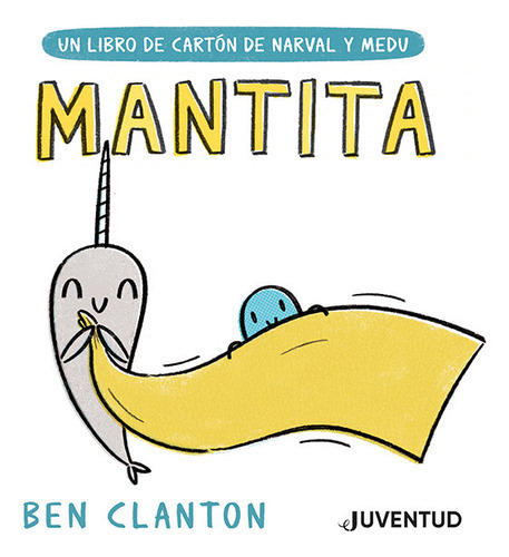 Mantita ( Libro Original ), De Ben Clanton, Amanda Berrocal Bradbury, Ben Clanton, Amanda Berrocal Bradbury. Editorial Juventud, S.a. En Español