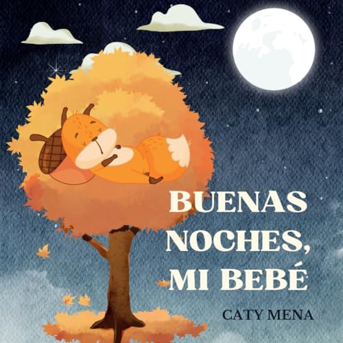 Buenas Noches, Mi Bebé: Un Cuento Con Melodía Para Ayudar A