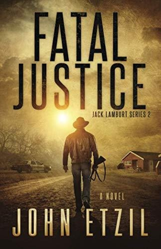 Book : Fatal Justice Jack Lamburt Vigilante Justice Series 