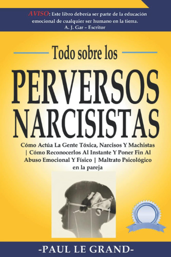 Libro: Todo Sobre Los Perversos Narcisistas - Cómo Actúa La