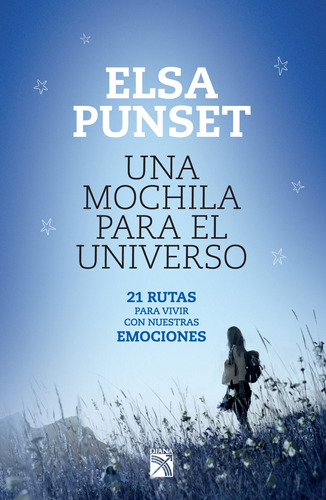 Una mochila para el universo: 21 rutas para vivir con nuestras emociones, de Punset, Elsa. Serie Fuera de colección Editorial Diana México, tapa blanda en español, 2013