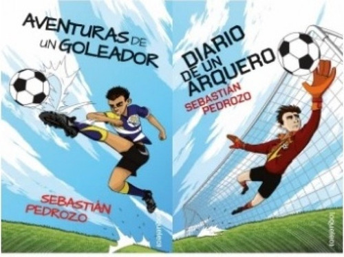 Aventuras De Un Goleador/ Diario De Un Arquero, De Pedrozo  Sebastián. Editorial Loqueleo, Tapa Blanda, Edición 1 En Español