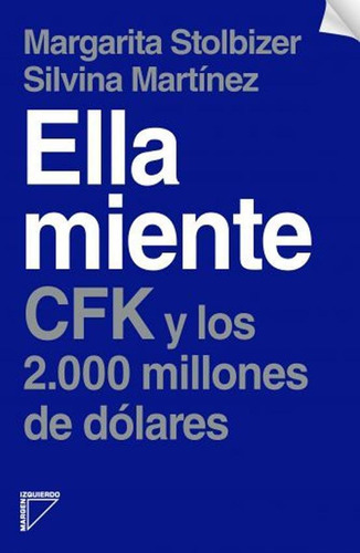 Ella Miente. Cristina Y U S 2000 Millones-stolbizer, Margari