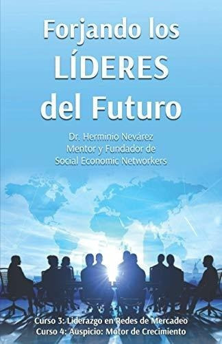 Forjando Los Lideres Del Futuro Curso 3 Liderazgo E, De Nevárez, Dr. Hermi. Editorial Independently Published En Español