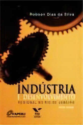 Industria E Desenvolvimento Regional No Rio De Janeiro, De Silva, Robson Dias Da. Editora Fgv, Capa Mole Em Português, 2012