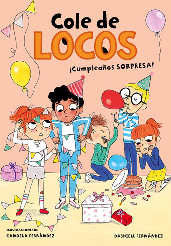¡cumpleaños Sorpresa! (cole De Locos 3) - Fernández  -  